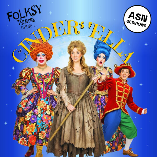 Cinder’s Fella – A Folksy Mini Panto at The Festive Big Top Live! At Glasgow’s Winter Wonderland on the Green - ASN SESSIONS